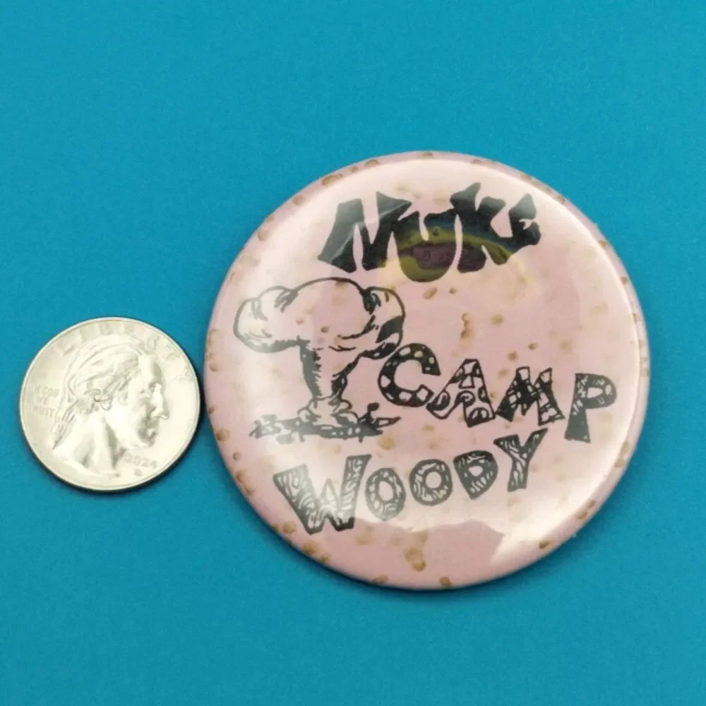 Nuke Camp Woody Pinback Button Atomic Age Humor Military WW2 Vet Estate